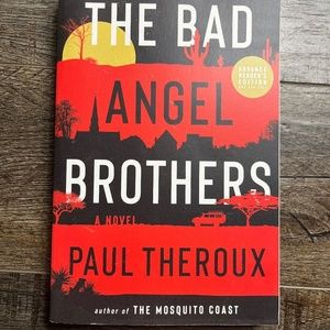 The Bad Angel Brothers by Paul Theroux ((ARC Uncorrected Proof))